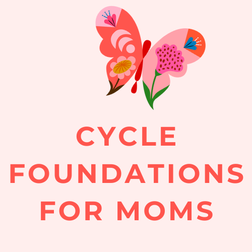 Cycle Foundations For Moms
